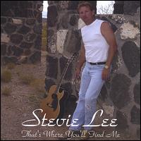 Stevie Lee - That's Where You'll Find Me lyrics