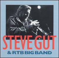 Steve Gut - Steve Gut and RTB Big Band lyrics