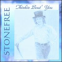 Stonefree - Thinkin Bout' You lyrics