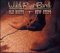 Wild River Band - Old Boots New Steps lyrics