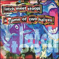 Stoopi - Latch Meet Stoopi: Game of Two Halves lyrics