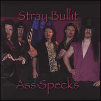 Stray Bullit - Ass Specks lyrics