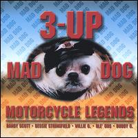 3-Up - Mad Dog/Motorcycle Legends lyrics