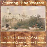 Steve Hampton - Stirring the Waters in the House lyrics
