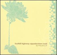 Story Of - Foothill Highway Apalachian Road lyrics