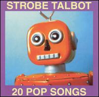 Strobe Talbot - 20 Pop Songs lyrics