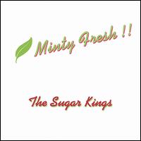The Sugar Kings - Minty Fresh lyrics