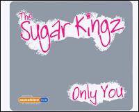 Sugar Kingz - Only You [Maxi Single] lyrics