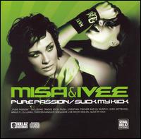 Ivee & Misa - Suck My Kick & Pure Passion lyrics