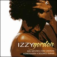 Izzy Gordon - Aos Mestres Com Carinho: Homenagem a Dolores ... lyrics