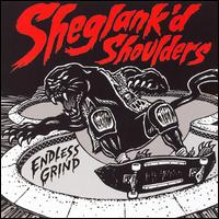 Sheglank'd Shoulders - Endless Grind lyrics