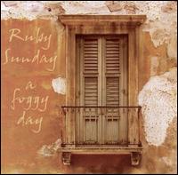 Ruby Sunday - Foggy Day lyrics