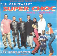 Super Choc - Liberes d'Egypte lyrics