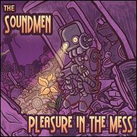 The Soundmen - Pleasure in the Mess lyrics