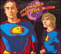 Supermayer - Save the World lyrics