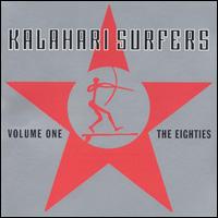 Kalahari Surfers - Vol. 1: The Eighties lyrics