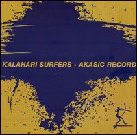 Kalahari Surfers - Akasic Record lyrics