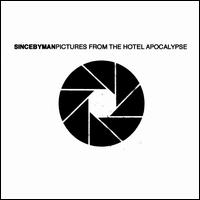 Sincebyman - Pictures from the Hotel Apocalypse lyrics