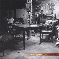 Lewi Longmire - If I Live to Be 100 lyrics