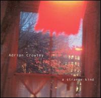 Adrian Crowley - A Strange Kind lyrics