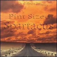 Charles Gocher - Pint Sized Spartacus lyrics
