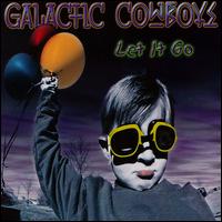 Galactic Cowboys - Let It Go lyrics