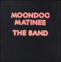 The Band - Moondog Matinee lyrics