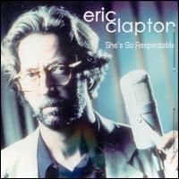 Eric Clapton - She's So Respectable lyrics