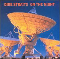 Dire Straits - On the Night [live] lyrics