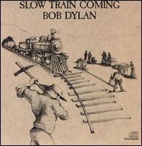Bob Dylan - Slow Train Coming lyrics