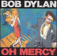 Bob Dylan - Oh Mercy lyrics