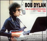 Bob Dylan - The Classic Interviews 1965-1966 lyrics