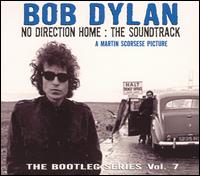 Bob Dylan - The Bootleg Series, Vol. 7: No Direction Home - The Soundtrack lyrics