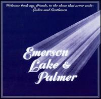Emerson, Lake & Palmer - Welcome Back My Friends to the Show That Never Ends [live] lyrics