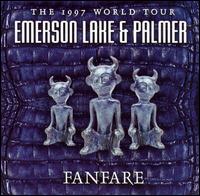 Emerson, Lake & Palmer - Fanfare: The 1997 World Tour [live] lyrics