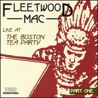 Fleetwood Mac - Live at the Boston Tea Party, Pt. 1: February ... lyrics