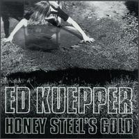 Ed Kuepper - Honey Steel's Gold lyrics