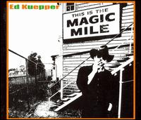 Ed Kuepper - This Is the Magic Mile lyrics