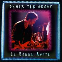 Deniz Tek - Le Bonne Route lyrics