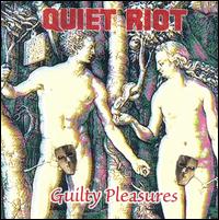 Quiet Riot - Guilty Pleasures lyrics
