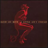 David Lee Roth - A Little Ain't Enough lyrics