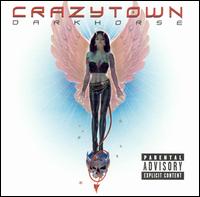 Crazy Town - Darkhorse lyrics
