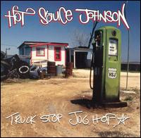 Hot Sauce Johnson - Truck Stop Jug Hop lyrics