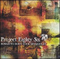 Project 86 - Songs to Burn Your Bridges By lyrics