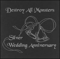 Destroy All Monsters - Silver Wedding Anniversary lyrics