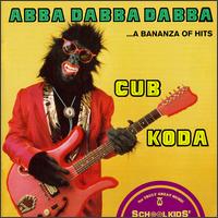 Cub Koda - Abba Dabba Dabba: A Bananza of Hits lyrics