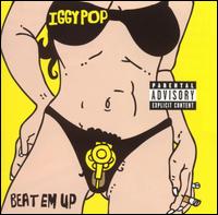 Iggy Pop - Beat Em Up lyrics
