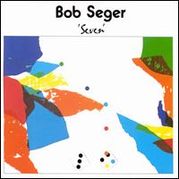 Bob Seger - Seven lyrics