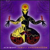 Acrimony - Tumuli Shroomaroom lyrics