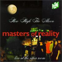 Masters of Reality - How High the Moon: Live at the Viper Room lyrics